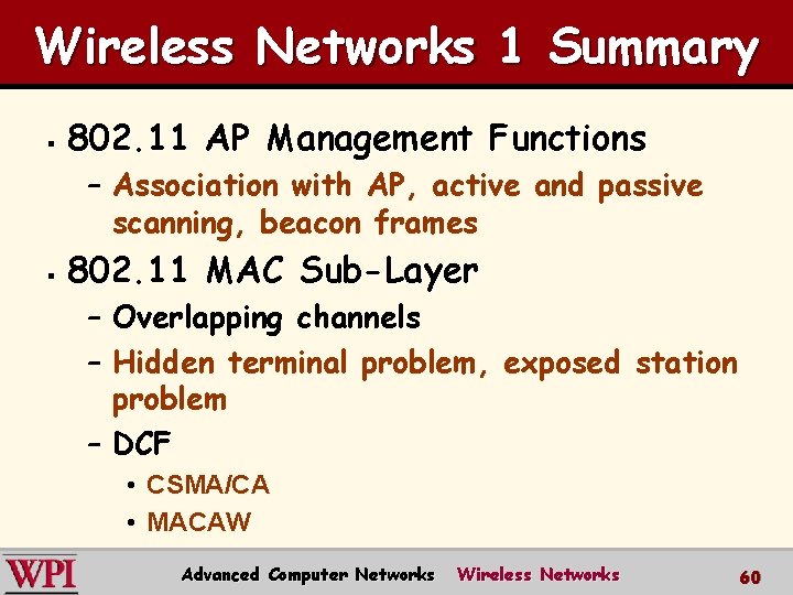 Wireless Networks 1 Summary § 802. 11 AP Management Functions – Association with AP,