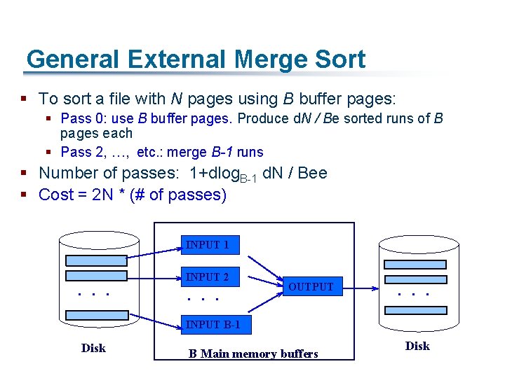 General External Merge Sort § To sort a file with N pages using B