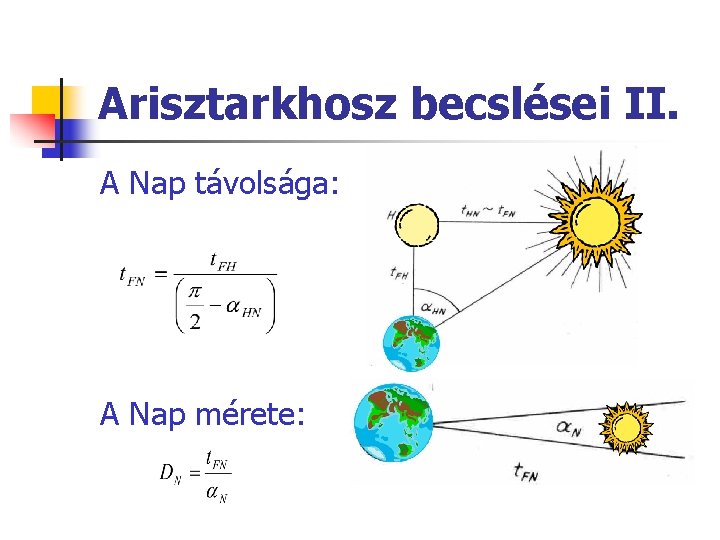 Arisztarkhosz becslései II. A Nap távolsága: A Nap mérete: 