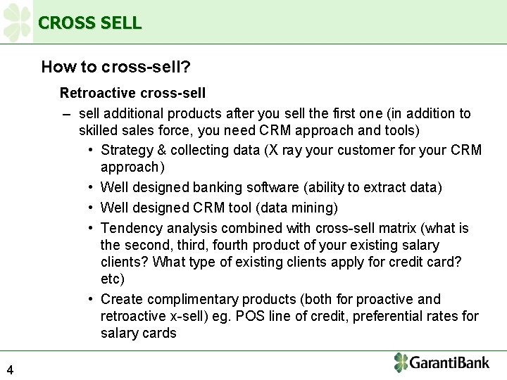 CROSS SELL How to cross-sell? Retroactive cross-sell – sell additional products after you sell