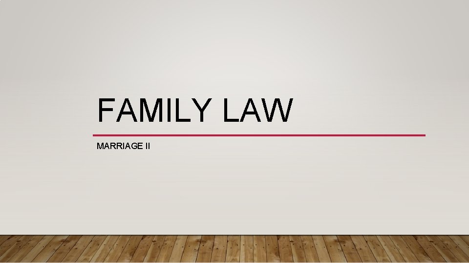 FAMILY LAW MARRIAGE II 