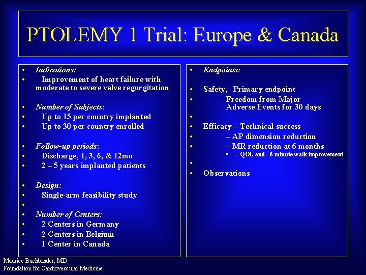 PTOLEMY 1 Trial: Europe & Canada • • Indications: Improvement of heart failure with