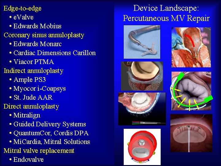 Edge-to-edge • e. Valve • Edwards Mobius Coronary sinus annuloplasty • Edwards Monarc •
