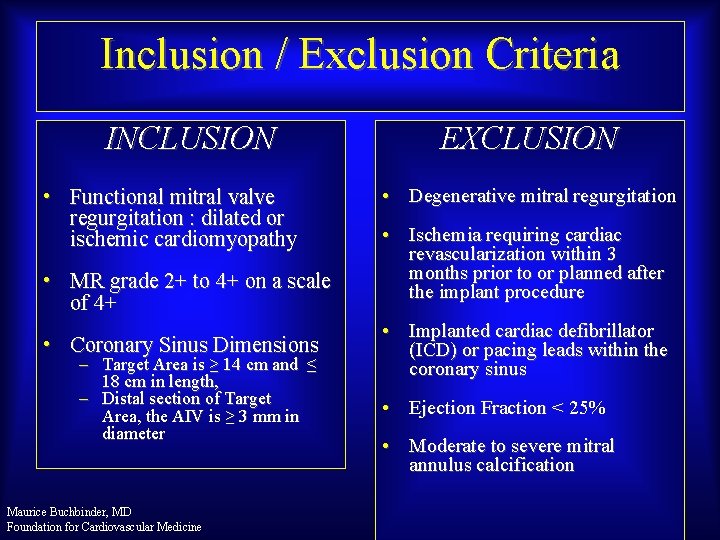 Inclusion / Exclusion Criteria INCLUSION • Functional mitral valve regurgitation : dilated or ischemic