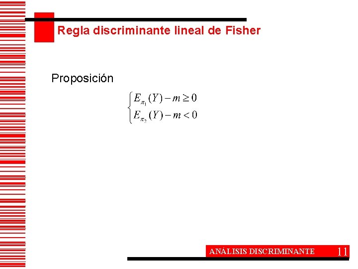 Regla discriminante lineal de Fisher Proposición ANÁLISIS DISCRIMINANTE 11 