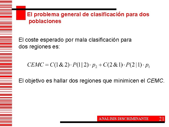 El problema general de clasificación para dos poblaciones El coste esperado por mala clasificación