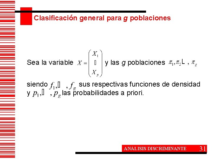 Clasificación general para g poblaciones Sea la variable siendo y y las g poblaciones