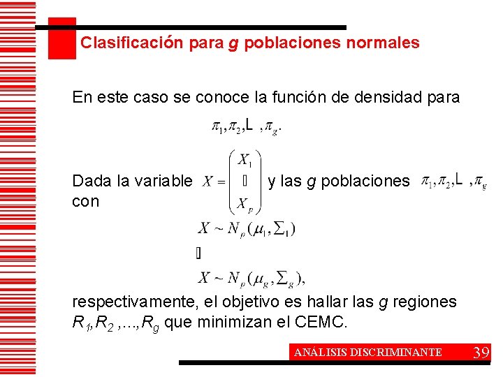 Clasificación para g poblaciones normales En este caso se conoce la función de densidad