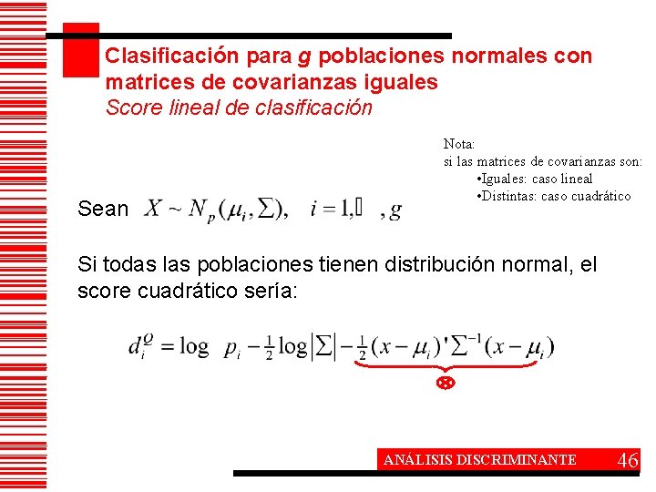 Clasificación para g poblaciones normales con matrices de covarianzas iguales Score lineal de clasificación