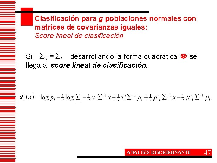 Clasificación para g poblaciones normales con matrices de covarianzas iguales: Score lineal de clasificación