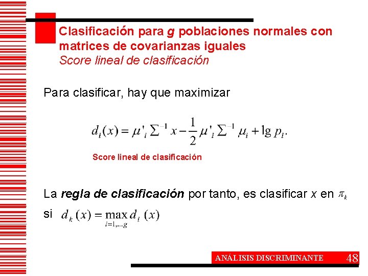 Clasificación para g poblaciones normales con matrices de covarianzas iguales Score lineal de clasificación