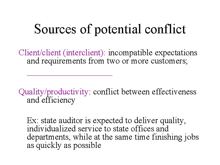 Sources of potential conflict Client/client (interclient): incompatible expectations and requirements from two or more