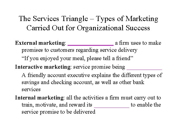 The Services Triangle – Types of Marketing Carried Out for Organizational Success External marketing: