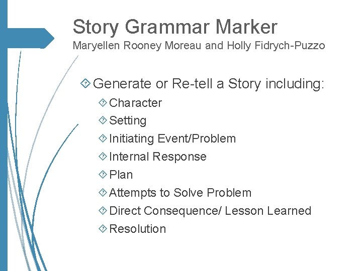 Story Grammar Marker Maryellen Rooney Moreau and Holly Fidrych-Puzzo Generate or Re-tell a Story