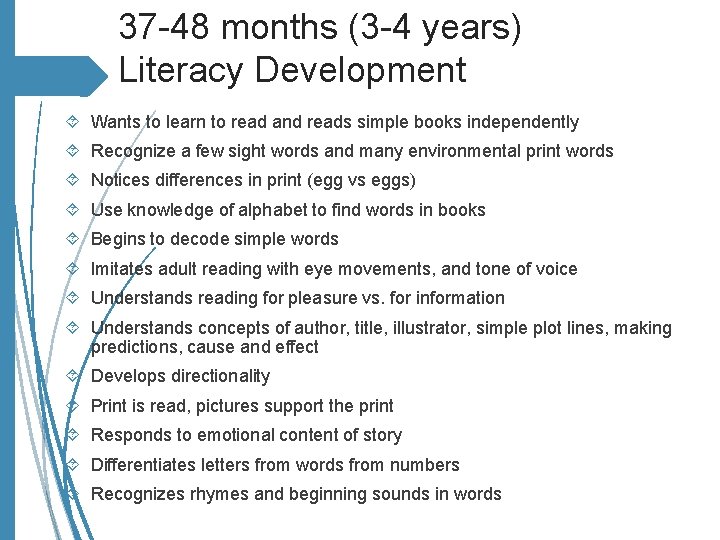 37 -48 months (3 -4 years) Literacy Development Wants to learn to read and