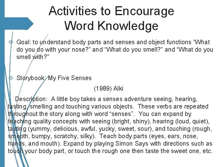 Activities to Encourage Word Knowledge Goal: to understand body parts and senses and object