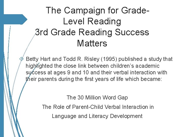 The Campaign for Grade. Level Reading 3 rd Grade Reading Success Matters Betty Hart