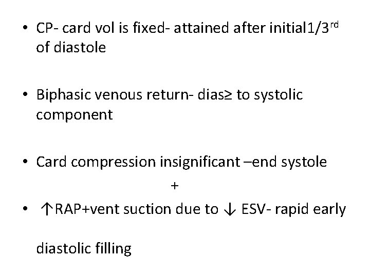  • CP- card vol is fixed- attained after initial 1/3 rd of diastole