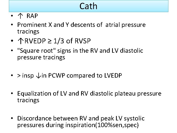 Cath • ↑ RAP • Prominent X and Y descents of atrial pressure tracings