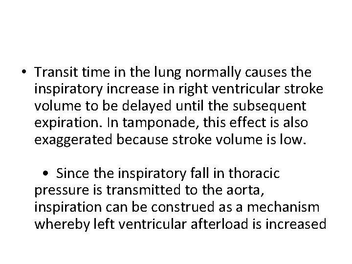  • Transit time in the lung normally causes the inspiratory increase in right