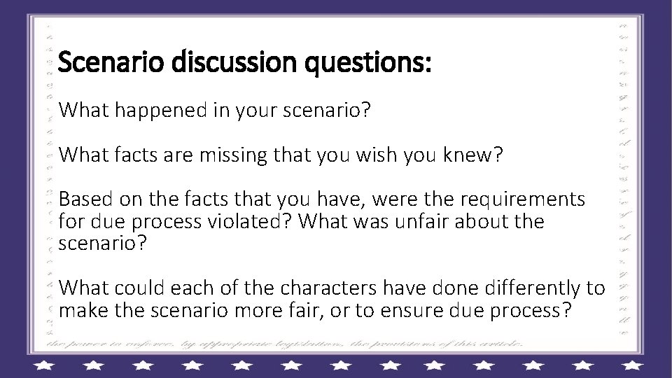 Scenario discussion questions: What happened in your scenario? What facts are missing that you