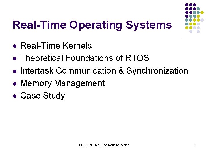 Real-Time Operating Systems l l l Real-Time Kernels Theoretical Foundations of RTOS Intertask Communication