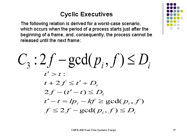 Cyclic Executives The following relation is derived for a worst-case scenario, which occurs when