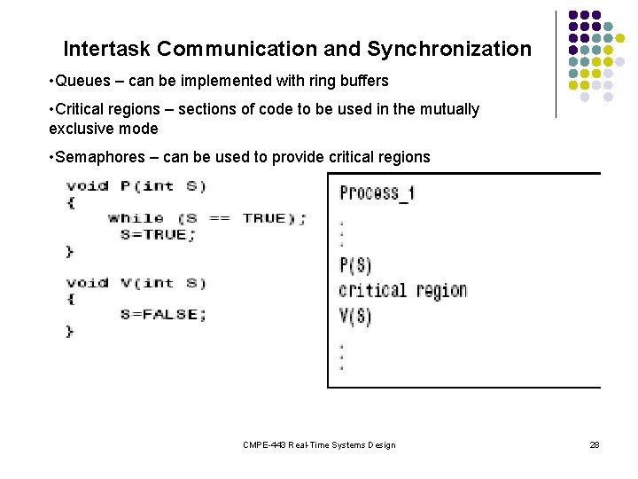 Intertask Communication and Synchronization • Queues – can be implemented with ring buffers •