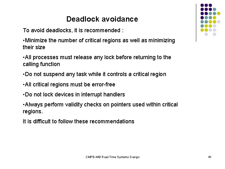 Deadlock avoidance To avoid deadlocks, it is recommended : • Minimize the number of