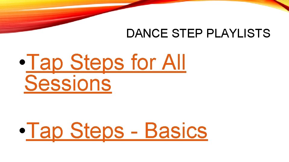 DANCE STEP PLAYLISTS • Tap Steps for All Sessions • Tap Steps - Basics