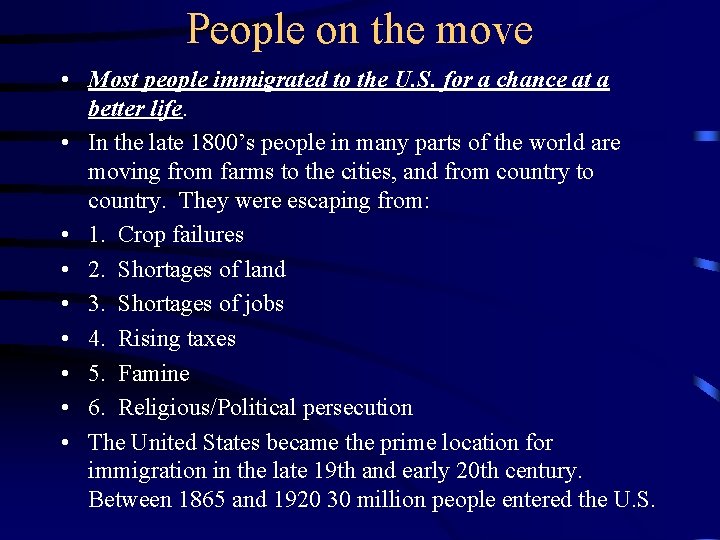 People on the move • Most people immigrated to the U. S. for a