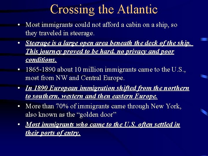 Crossing the Atlantic • Most immigrants could not afford a cabin on a ship,