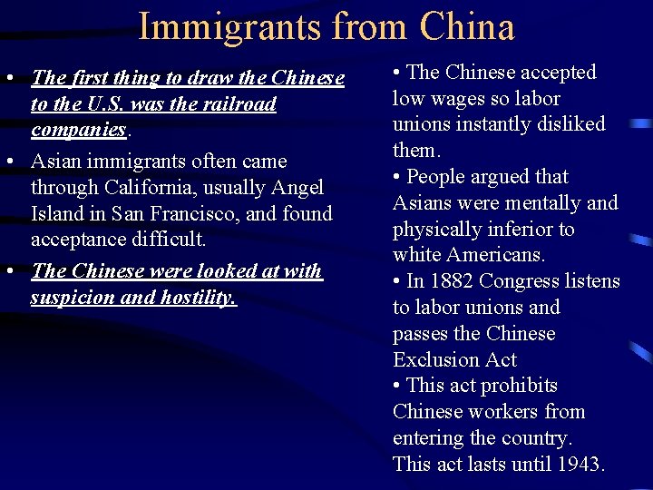 Immigrants from China • The first thing to draw the Chinese to the U.