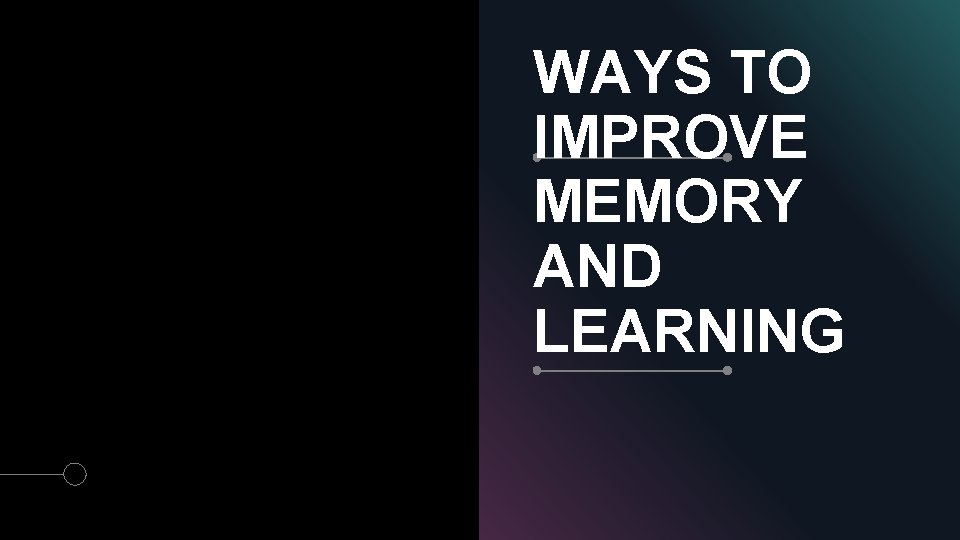 WAYS TO IMPROVE MEMORY AND LEARNING 