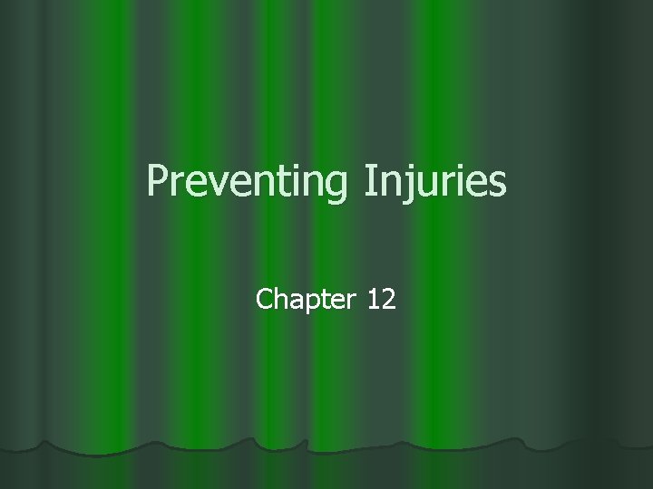 Preventing Injuries Chapter 12 