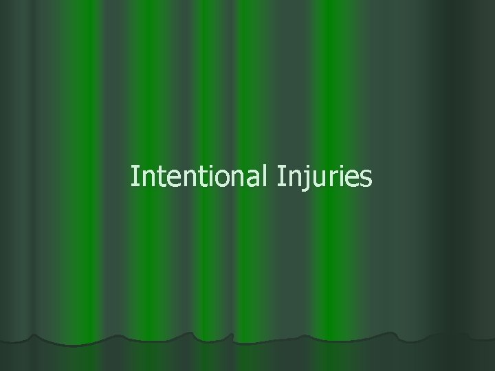 Intentional Injuries 