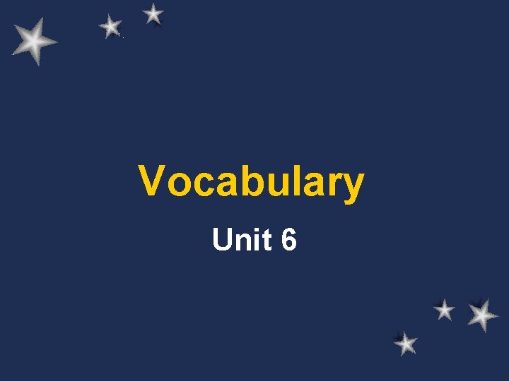 Vocabulary Unit 6 