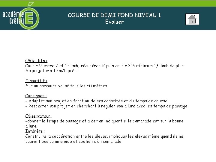 COURSE DE DEMI FOND NIVEAU 1 Evaluer Objectifs : Courir 9’ entre 7 et