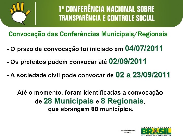 Convocação das Conferências Municipais/Regionais - O prazo de convocação foi iniciado em 04/07/2011 -