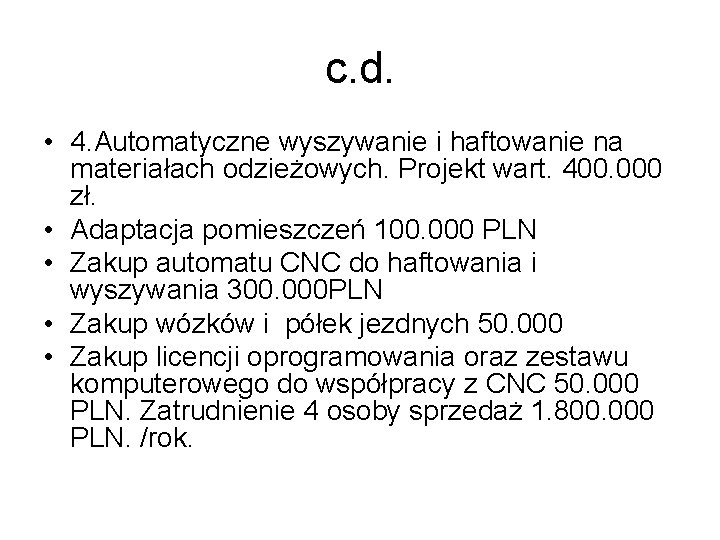 c. d. • 4. Automatyczne wyszywanie i haftowanie na materiałach odzieżowych. Projekt wart. 400.