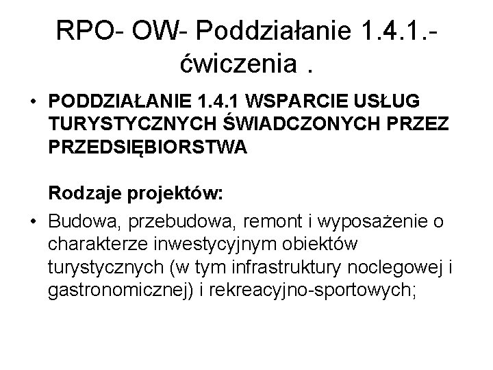 RPO- OW- Poddziałanie 1. 4. 1. ćwiczenia. • PODDZIAŁANIE 1. 4. 1 WSPARCIE USŁUG