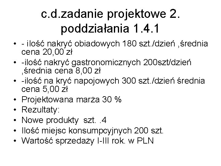 c. d. zadanie projektowe 2. poddziałania 1. 4. 1 • - i. Iość nakryć