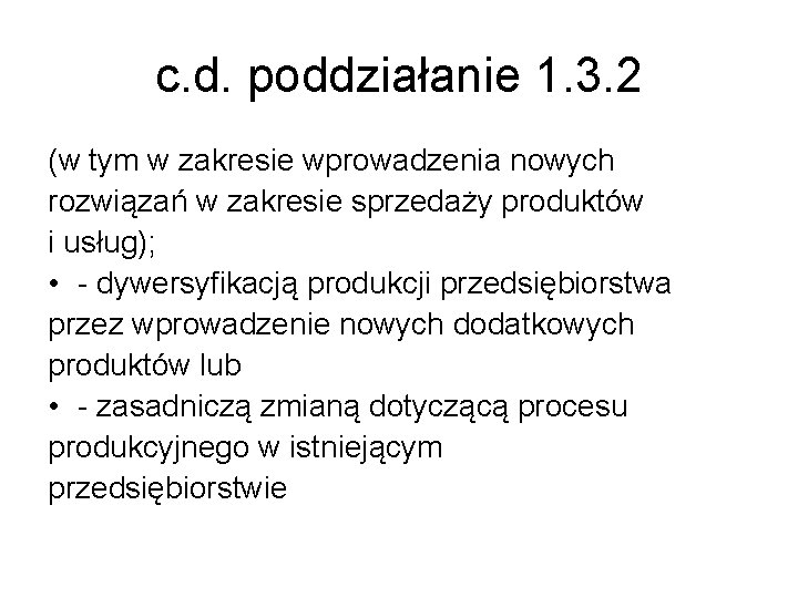 c. d. poddziałanie 1. 3. 2 (w tym w zakresie wprowadzenia nowych rozwiązań w