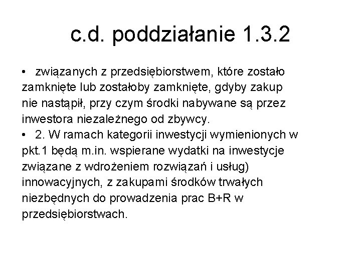 c. d. poddziałanie 1. 3. 2 • związanych z przedsiębiorstwem, które zostało zamknięte lub