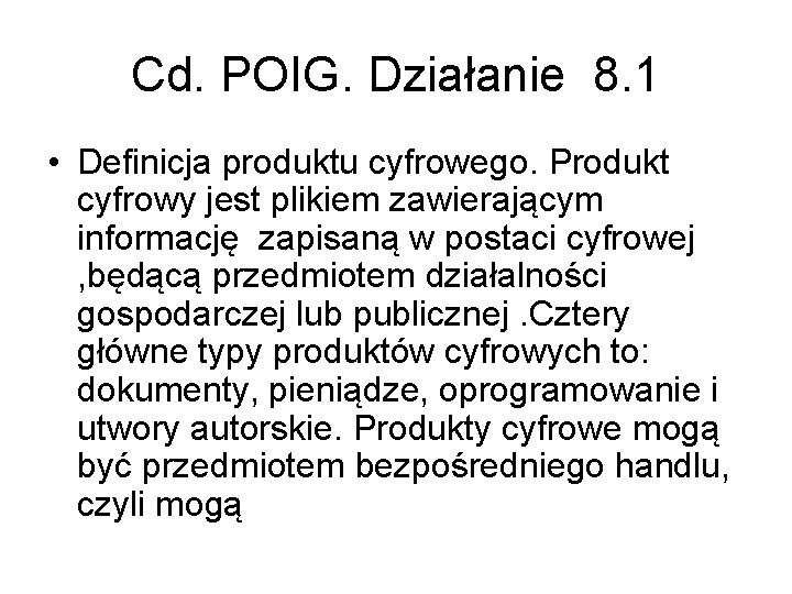 Cd. POIG. Działanie 8. 1 • Definicja produktu cyfrowego. Produkt cyfrowy jest plikiem zawierającym