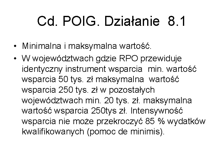 Cd. POIG. Działanie 8. 1 • Minimalna i maksymalna wartość. • W województwach gdzie