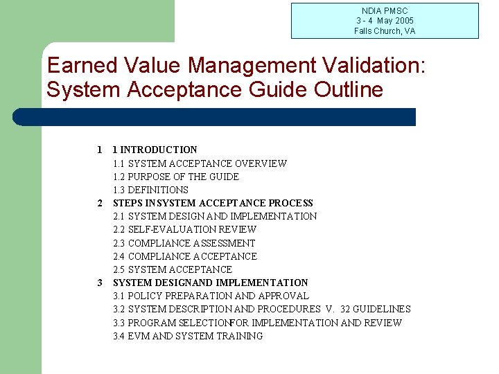 NDIA PMSC 3 - 4 May 2005 Falls Church, VA Earned Value Management Validation: