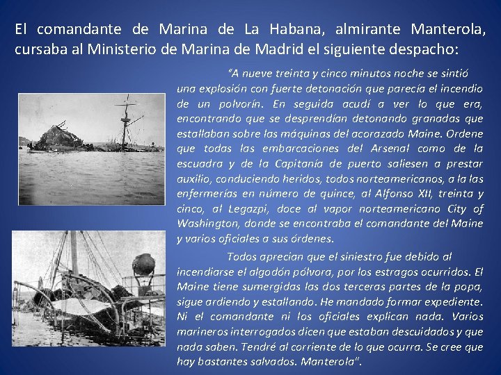 El comandante de Marina de La Habana, almirante Manterola, cursaba al Ministerio de Marina