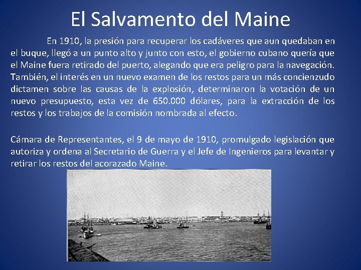 El Salvamento del Maine En 1910, la presión para recuperar los cadáveres que aun