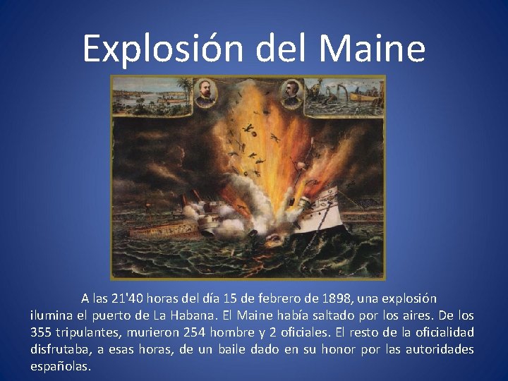 Explosión del Maine A las 21'40 horas del día 15 de febrero de 1898,